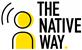 The Native Way