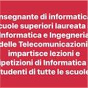Insegnante di Informatica alle scuole superiori, laureata in Informatica offre ripetizioni a studenti di tutte le scuole