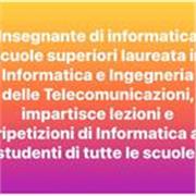 Insegnante di Informatica alle scuole superiori, laureata in Informatica offre ripetizioni a studenti di tutte le scuole
