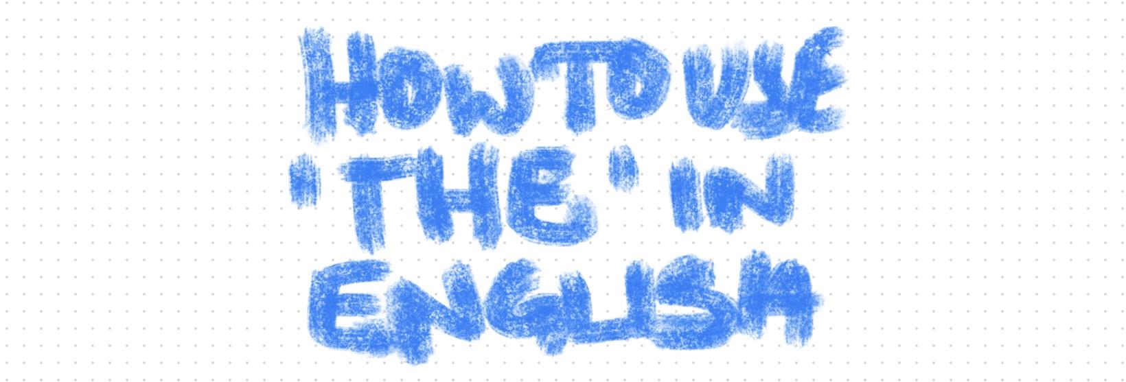 Quando si usa il the e quando no in inglese?