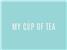 My Cup Of Tea
